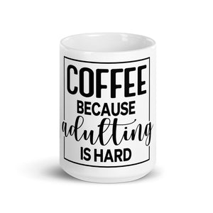 Coffee Because Adulting is Hard Mug