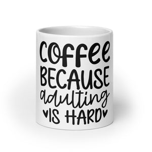 Coffee Because Adulting is Hard Mug