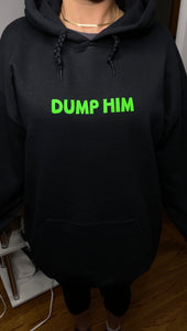 Dump Him Hoodie