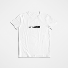 Load image into Gallery viewer, See You Never T-Shirt
