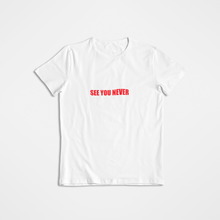 Load image into Gallery viewer, See You Never T-Shirt
