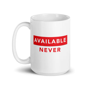 Available Never Mug